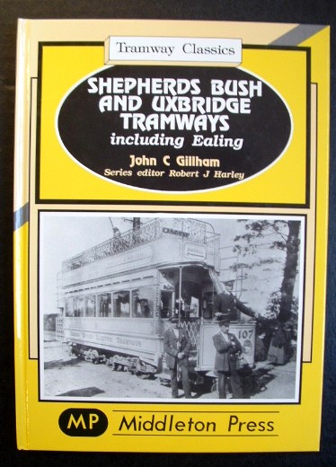 Image for Shepherds Bush and Uxbridge Tramways Including Ealing