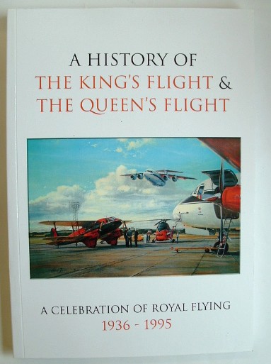 Image for A History of the King's Flight and the Queen's Flight 1936-1995