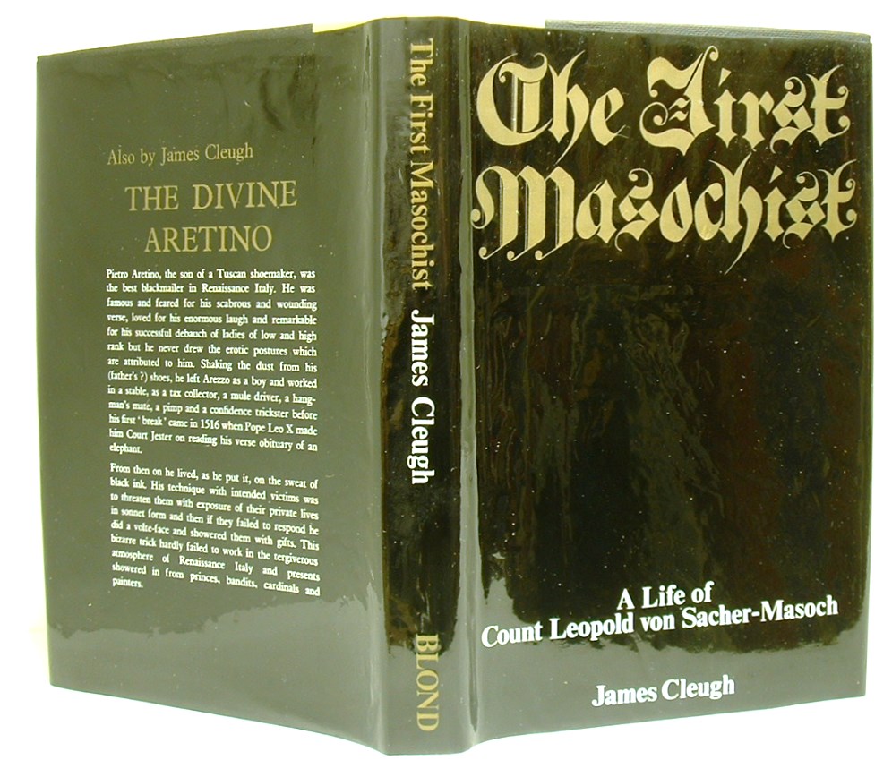 Image for The First Masochist a Life of Leopold Von Sacher-Masoch