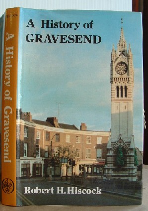 Image for A History of Gravesend: Or, A Historical Perambulation of Gravesend and Northfleet
