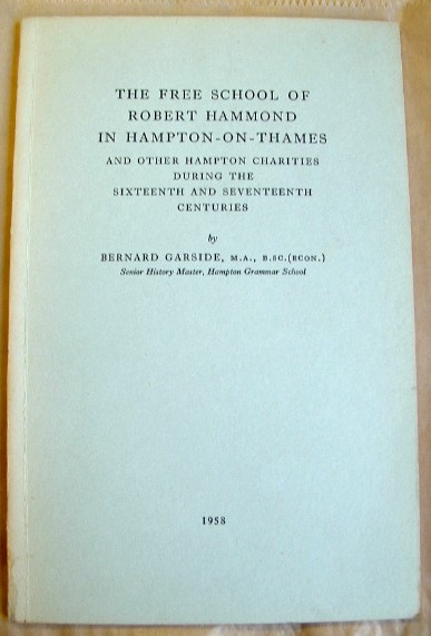 Image for The Free School of Robert Hammond in Hampton on Thames and Other Hampton Charities During the Sixteenth and Seventeenth Centuries
