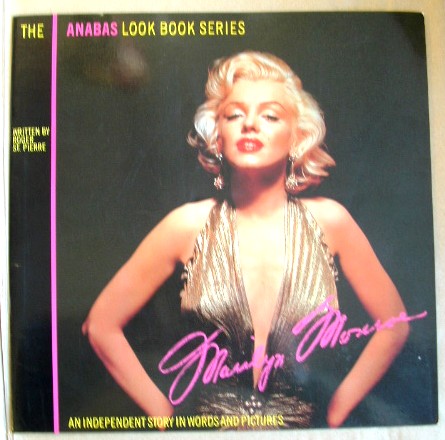Image for Marilyn Monroe an Independent Story in Words and Pictures