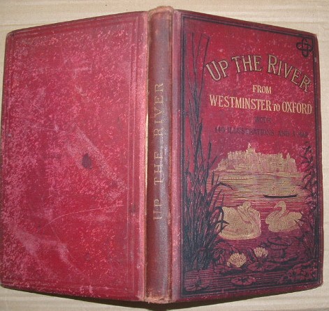 Image for Up the River from Westminster to Windsor and Oxford a Descriptive Panorama of Thames Scenery