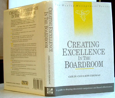 Image for Creating Excellence in the Boardroom: A Guide to Shaping Directorial Competence and Board Effectiveness