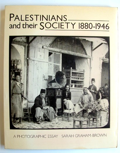 Image for Palestinians and Their Society, 1880-1946: A Photographic Essay