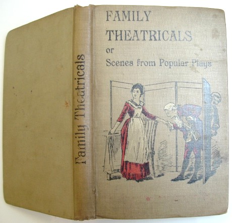 Image for Family Theatricals or Scenes from Popular Plays Suitable for Family Performance