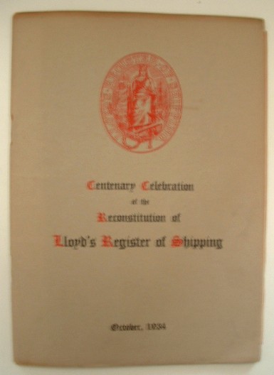 Image for The Cetenary of the Re-Constitution of Lloyd's Register of Shipping October 1934